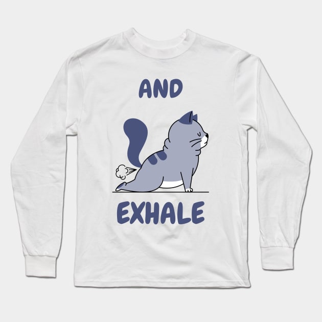 And Exhale Long Sleeve T-Shirt by CatMonkStudios